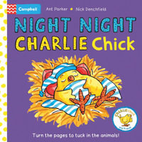 Night Night, Charlie Chick! : Charlie Chick - Nick Denchfield