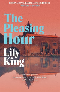 The Pleasing Hour - Lily King