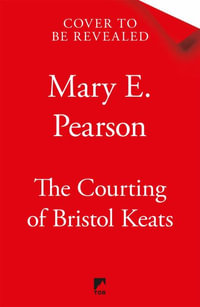 The Courting of Bristol Keats - Mary E. Pearson