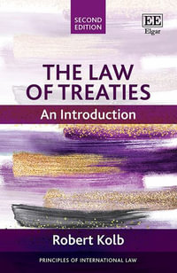 The Law of Treaties : An Introduction - Robert Kolb