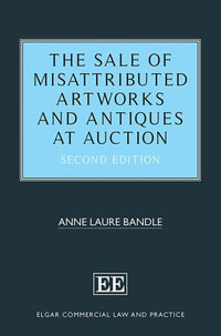 The Sale of Misattributed Artworks and Antiques at Auction : Second Edition - Anne L. Bandle