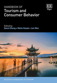 Handbook of Tourism and Consumer Behavior : Research Handbooks in Tourism - Danni Zheng