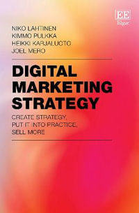 Digital Marketing Strategy : Create Strategy, Put It Into Practice, Sell More - Niko Lahtinen