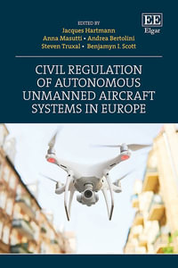 Civil Regulation of Autonomous Unmanned Aircraft Systems in Europe - Jacques Hartmann