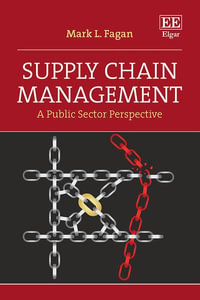 Supply Chain Management : A Public Sector Perspective - Mark L. Fagan