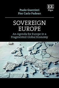 Sovereign Europe : An Agenda for Europe in a Fragmented Global Economy - Paolo Guerrieri