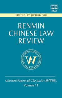 Renmin Chinese Law Review : Selected Papers of The Jurist (???), Volume 11 - Jichun Shi