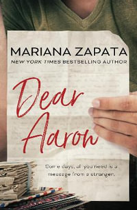 Dear Aaron : From the author of the sensational TikTok hit, FROM LUKOV WITH LOVE, and the queen of the slow-burn romance! - Mariana Zapata