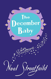 The December Baby : Noel Streatfeild Baby Book Series - Noel Streatfeild