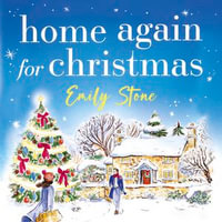 Home Again for Christmas : Curl up with the most heartwarming and romantic read NEW for 2024 - Emily Stone