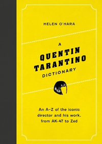 A Quentin Tarantino Dictionary - Helen O'Hara