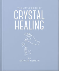 The Little Book of Crystal Healing - Katalin Nemeth