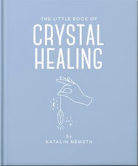 The Little Book of Crystal Healing - Katalin Patniak