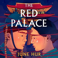 The Red Palace : From the New York Times bestselling author of A Crane Among Wolves - an atmospheric historical romance perfect for fans of K-dramas - June Hur