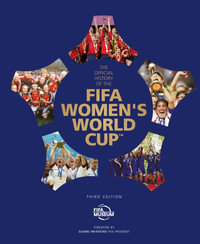 The Official History of the FIFA Women's World Cup : Fifa Museum - FIFA Museum