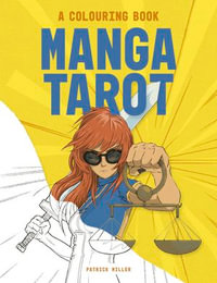 Manga Tarot : A Colouring Book - Patrick Miller