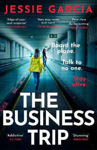 The Business Trip : a completely addictive psychological thriller to keep you hooked in 2025 - Jessie Garcia