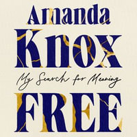 Free : My Search for Meaning - Amanda Knox