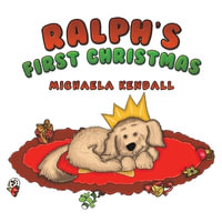 Ralph's First Christmas - Michaela Kendall