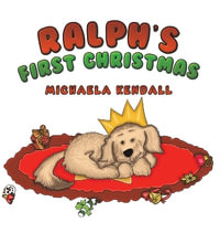 Ralph's First Christmas - Michaela Kendall