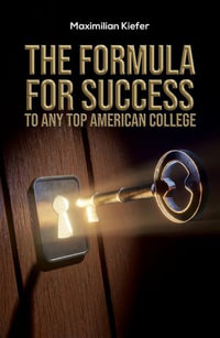 The Formula for Success to Any Top American College - Maximilian Kiefer