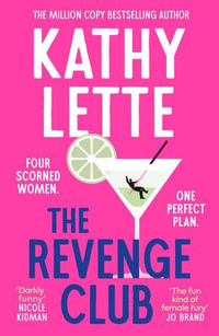 The Revenge Club : the wickedly witty new novel from a million copy bestselling author - Kathy Lette