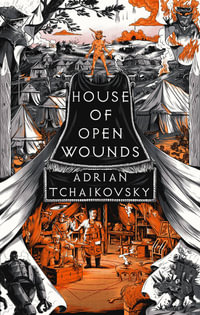 House of Open Wounds : Tyrant Philosophers - Adrian Tchaikovsky