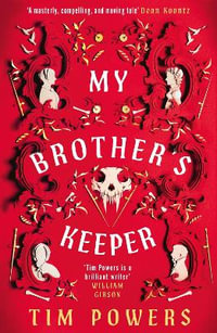 My Brother's Keeper - Tim Powers