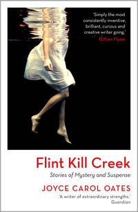 Flint Kill Creek - Joyce Carol Oates