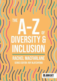 The A-Z of Diversity & Inclusion : John Catt A-Z series - Rachel Macfarlane