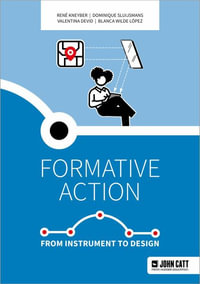 Formative Action : From Instrument to Design - Rene Kneyber