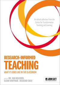 Research-Informed Teaching : What It Looks Like in the Classroom - Glenn Whitman