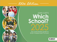 Which School? 2025 : The authoritative guide to British independent schools - Phoebe Whybray