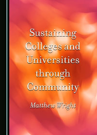 Sustaining Colleges and Universities Through Community - Matthew Wright