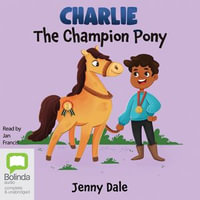 Charlie the Champion Pony : Pony Tales - Jenny Dale