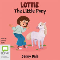 Lottie the Little Pony : Pony Tales - Jenny Dale