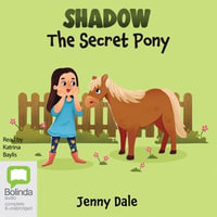 Shadow the Secret Pony : Pony Tales - Jenny Dale