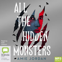 All the Hidden Monsters : All the Hidden Monsters - Amie Jordan