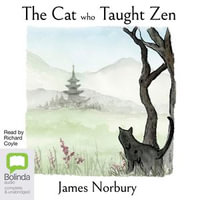 The Cat Who Taught Zen - James Norbury