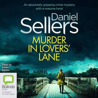 Murder in Lovers' Lane : Detective Lola Harris Mystery : Book 2 - Daniel Sellers