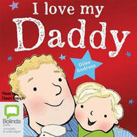 I Love My Daddy : I Love My : Book 2 - Giles Andreae