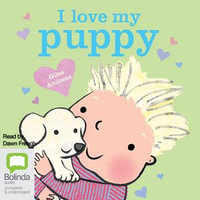 I Love My Puppy : I Love My : Book 5 - Giles Andreae