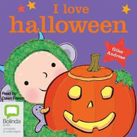 I Love Halloween : I Love My : Book 12 - Giles Andreae