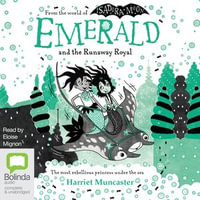 Emerald and the Runaway Royal : Emerald : Book 4 - Harriet Muncaster