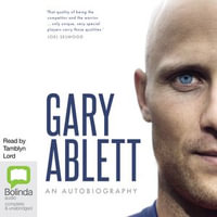 Gary Ablett : An Autobiography - Tamblyn Lord