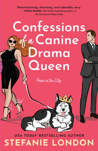 Confessions of a Canine Drama Queen : Paws in the City - Stefanie London