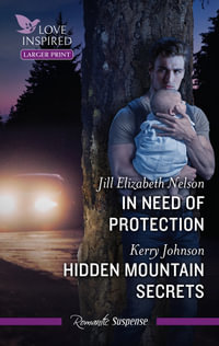 In Need Of Protection/Hidden Mountain Secrets - Jill Elizabeth Nelson