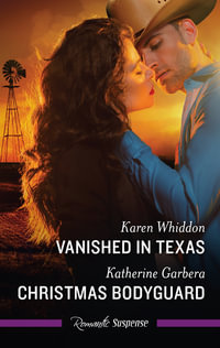 Vanished In Texas/Christmas Bodyguard - Katherine Garbera