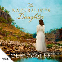 The Naturalist's Daughter - Tea Cooper