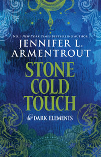 Stone Cold Touch : The Dark Elements - Jennifer L. Armentrout